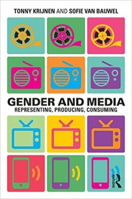 Gender and Media: representing, producing, consuming