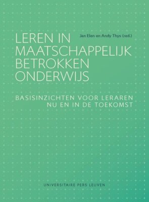 Leren in maatschappelijk betrokken onderwijs. Basisinzichten voor leraren nu en in de toekomst