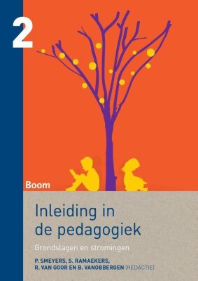 Inleiding in de pedagogiek/ grondslagen en stromingen